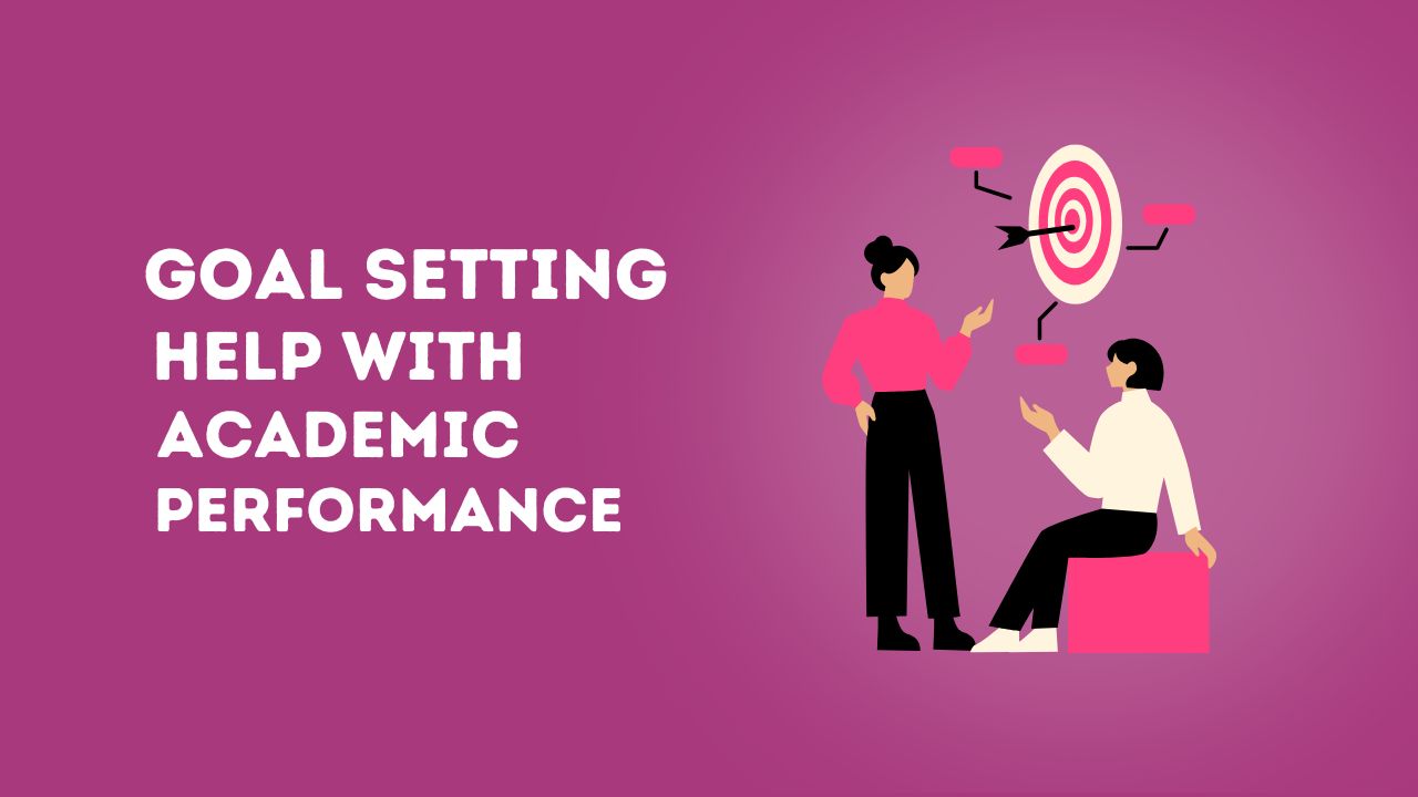 How Can Goal Setting Help With Academic Performance