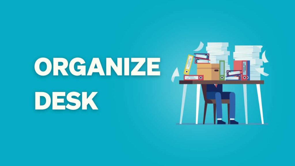 How to Organize Desk for Productivity Student