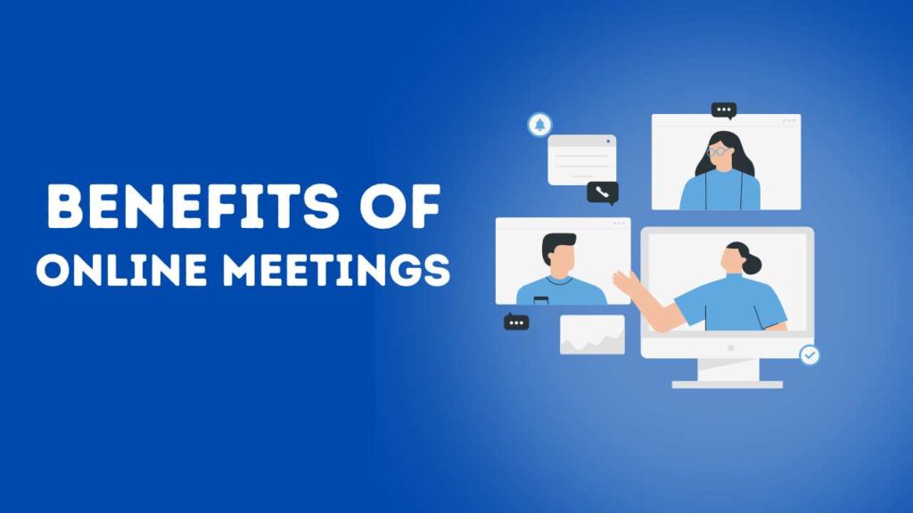 What are Some Benefits of Online Meetings